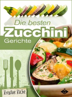 Die besten Zucchini-Rezepte von Bauer,  Felicitas