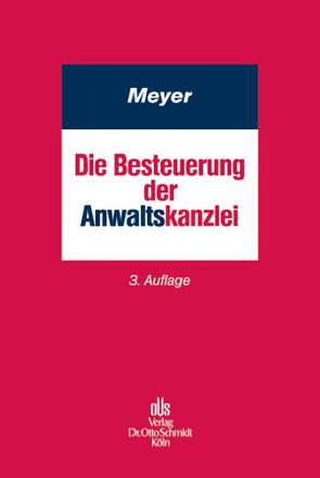 Die Besteuerung der Anwaltskanzlei von Meyer,  Holger