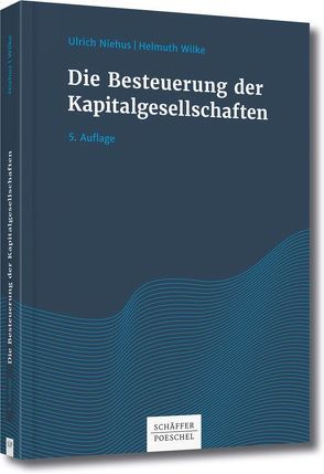 Die Besteuerung der Kapitalgesellschaften von Niehus,  Ulrich, Wilke,  Helmuth