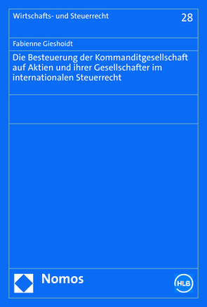 Die Besteuerung der Kommanditgesellschaft auf Aktien und ihrer Gesellschafter im internationalen Steuerrecht von Gieshoidt,  Fabienne