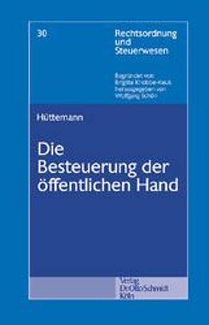 Die Besteuerung der öffentlichen Hand von Hüttemann,  Rainer