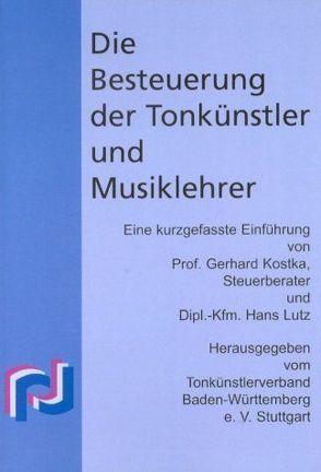 Die Besteuerung der Tonkünstler und Musiklehrer von Kostka,  Gerhard, Lutz,  Hans