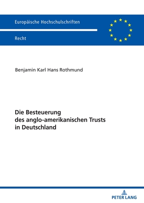Die Besteuerung des anglo-amerikanischen Trusts in Deutschland von Rothmund,  Benjamin