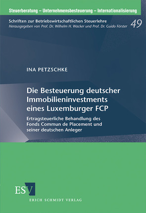 Die Besteuerung deutscher Immobilieninvestments eines Luxemburger FCP von Petzschke,  Ina