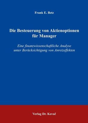 Die Besteuerung von Aktienoptionen für Manager von Betz,  Frank E