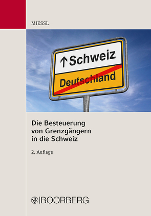 Die Besteuerung von Grenzgängern in die Schweiz von Miessl,  Gerold