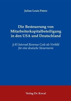 Die Besteuerung von Mitarbeiterkapitalbeteiligung in den USA und Deutschland von Peters,  Julian L