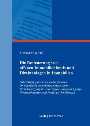 Die Besteuerung von offenen Immobilienfonds und Direktanlagen in Immobilien von Friedrich,  Theresa