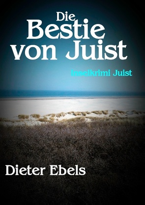 Die Bestie von Juist von Ebels,  Dieter