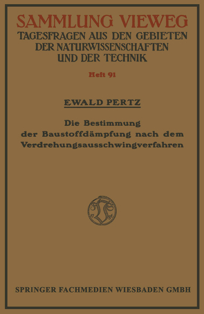 Die Bestimmung der Baustoffdämpfung nach dem Verdrehungsausschwingverfahren von Pertz,  Ewald