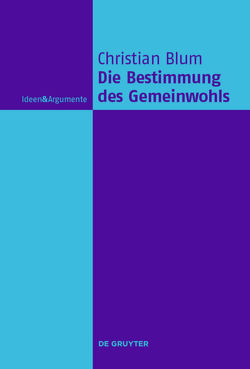 Die Bestimmung des Gemeinwohls von Blum,  Christian