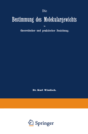 Die Bestimmung des Molekulargewichts in theoretischer und praktischer Beziehung von Sell,  Eugen, Windisch,  Karl