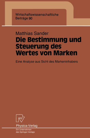 Die Bestimmung und Steuerung des Wertes von Marken von Sander,  Matthias