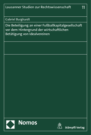 Die Beteiligung an einer Fußballkapitalgesellschaft vor dem Hintergrund der wirtschaftlichen Betätigung von Idealvereinen von Burghardt,  Gabriel