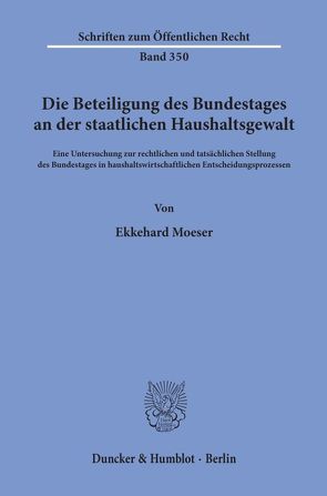 Die Beteiligung des Bundestages an der staatlichen Haushaltsgewalt. von Moeser,  Ekkehard