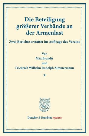 Die Beteiligung größerer Verbände an der Armenlast. von Brandts,  Max, Zimmermann,  Friedrich Wilhelm Rudolph