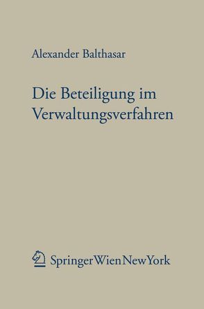 Die Beteiligung im Verwaltungsverfahren von Balthasar,  Alexander
