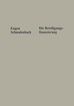 Die Beteiligungsfinanzierung von Schmalenbach,  Eugen