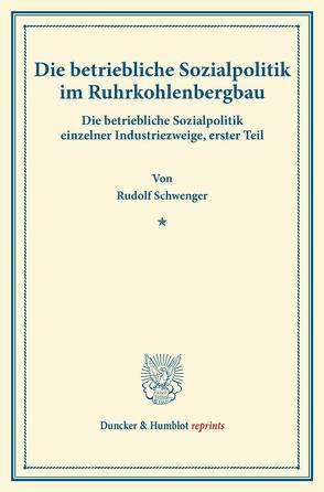Die betriebliche Sozialpolitik im Ruhrkohlenbergbau. von Briefs,  Goetz, Schwenger,  Rudolf
