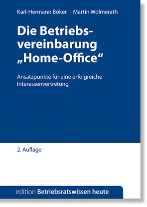 Die Betriebsvereinbarung „Home-Office“ von Böker,  Karl-Hermann, Wolmerath,  Martin