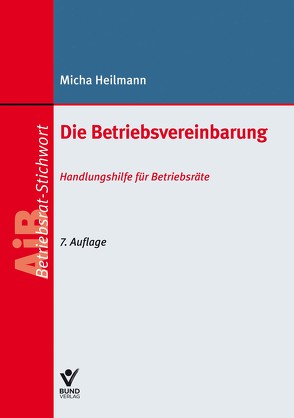 Die Betriebsvereinbarung von Heilmann,  Micha