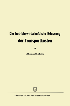 Die betriebswirtschaftliche Erfassung der Transportkosten von Ellersiek,  Kurt, Leimeister,  Erhard
