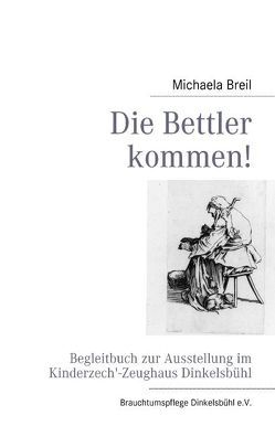 Die Bettler kommen! von Breil,  Michaela, Mattausch,  Hans-Peter