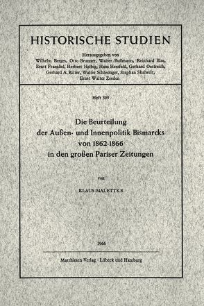 Die Beurteilung der Außen- und Innenpolitik Bismarcks von 1862 – 1866 in den grossen Pariser Zeitungen von Malettke,  Klaus