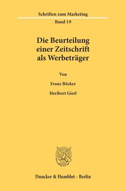 Die Beurteilung einer Zeitschrift als Werbeträger. von Böcker,  Franz, Gierl,  Heribert