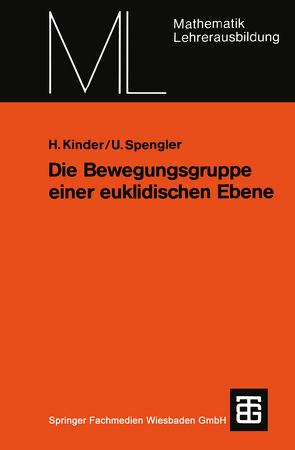 Die Bewegungsgruppe einer euklidischen Ebene von Kinder,  Henner, Spengler,  Ulrich