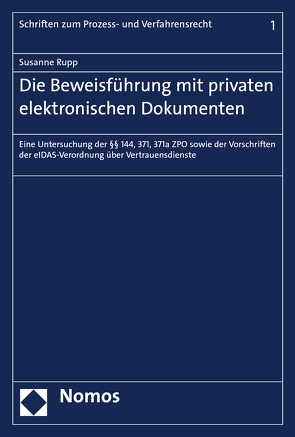 Die Beweisführung mit privaten elektronischen Dokumenten von Rupp,  Susanne