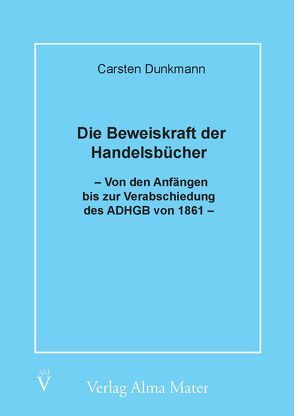Die Beweiskraft der Handelsbücher von Dunkmann,  Carsten