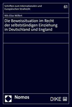 Die Beweissituation im Recht der selbstständigen Einziehung in Deutschland und England von Wilfert,  Nils Elias