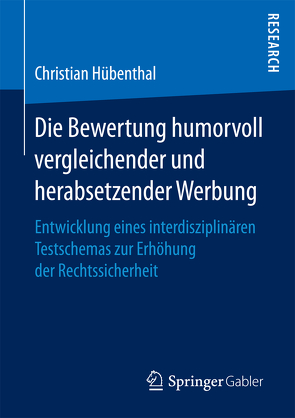 Die Bewertung humorvoll vergleichender und herabsetzender Werbung von Hübenthal,  Christian