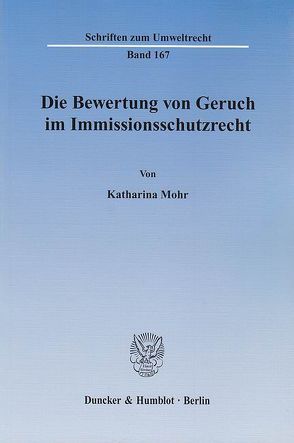 Die Bewertung von Geruch im Immissionsschutzrecht. von Mohr,  Katharina