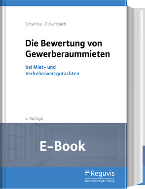 Die Bewertung von Gewerberaummieten (E-Book) von Dickersbach,  Marc, Schwirley,  Peter