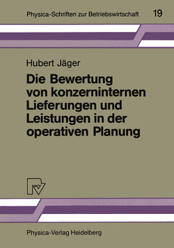 Die Bewertung von konzerninternen Lieferungen und Leistungen in der operativen Planung von Jäger,  Hubert