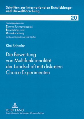 Die Bewertung von Multifunktionalität der Landschaft mit diskreten Choice Experimenten von Schmitz,  Kim