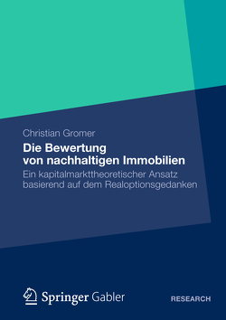 Die Bewertung von nachhaltigen Immobilien von Gromer,  Christian