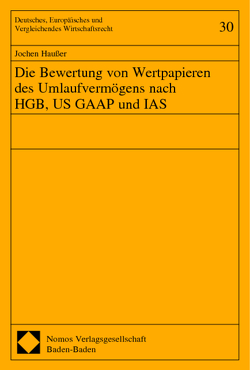 Die Bewertung von Wertpapieren des Umlaufvermögens nach HGB, US GAAP und IAS von Haußer,  Jochen
