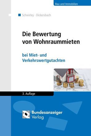 Die Bewertung von Wohnraummieten von Dickersbach,  Marc, Schwirley,  Peter