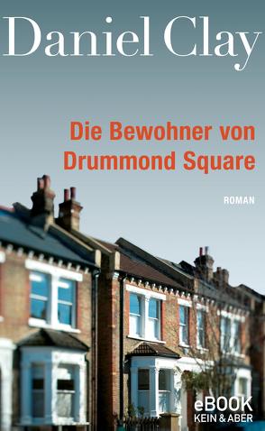 Die Bewohner von Drummond Square von Clay,  Daniel, Herrnstein,  Rudolf