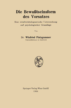 Die Bewußtseinsform des Vorsatzes von Platzgummer,  Winfried