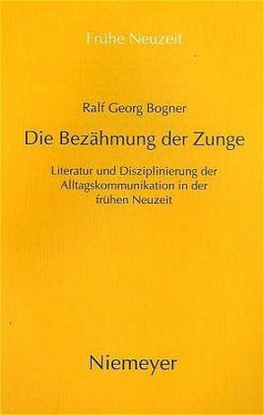 Die Bezähmung der Zunge von Bogner,  Ralf Georg