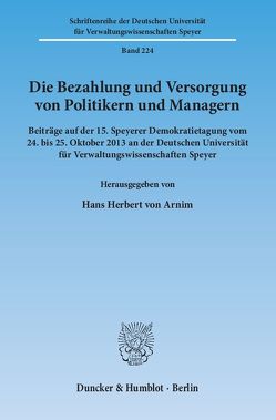 Die Bezahlung und Versorgung von Politikern und Managern. von Arnim,  Hans Herbert von