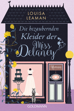 Die bezaubernden Kleider der Miss Delaney von Leaman,  Louisa, Schneider,  Regina M.