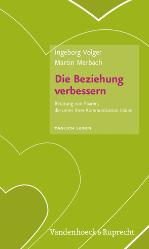 Die Beziehung verbessern von Merbach,  Martin, Volger,  Ingeborg