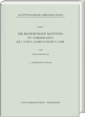 Die Beziehungen Ägyptens zu Vorderasien im 3. und 2. Jahrtausend v. Chr. von Helck,  Wolfgang