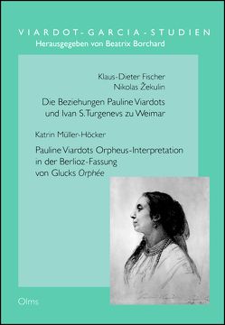 Die Beziehungen Pauline Viardots und Ivan S. Turgenevs zu Weimar – Pauline Viardots Orpheus-Interpretation in der Berlioz-Fassung von Glucks Orphée von Fischer,  Klaus-Dieter, Müller-Höcker,  Katrin, Zekulin,  Nicholas