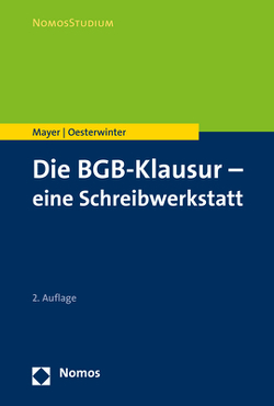 Die BGB-Klausur – eine Schreibwerkstatt von Mayer,  Volker, Oesterwinter,  Petra